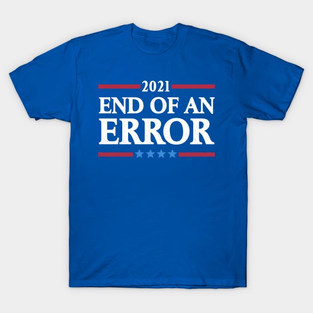 End of an Error T-Shirt by TheHookshot